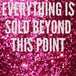 Everything Sold Beyond This Point